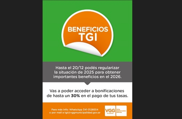 TGI: REGULARIZANDO LA SITUACIÓN DEL AÑO 2025 PODÉS ACCEDER A IMPORTANTES BENEFICIOS PARA EL 2026
